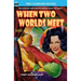 When Two Worlds Meet & The Man Who Had No Brains