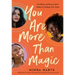 You Are More Than Magic: The Black and Brown Girls' Guide to Finding Your Voice