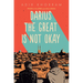 Darius the Great Is Not Okay