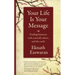 Your Life Is Your Message: Finding Harmony with Yourself, Others & the Earth