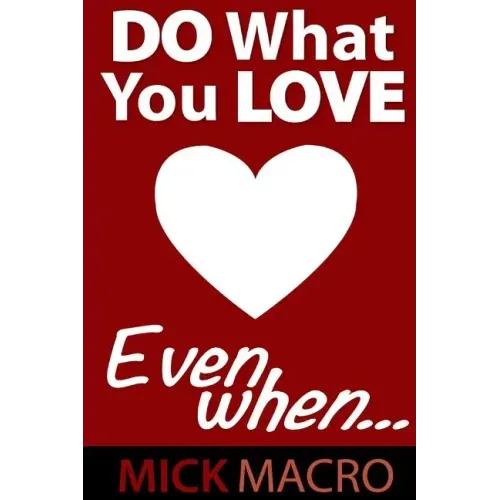 Do What You Love, Even When