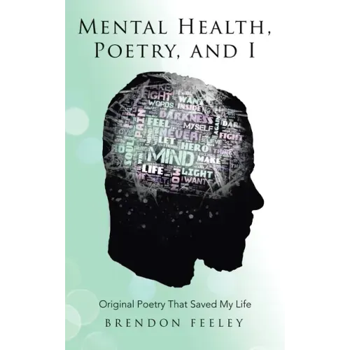 Mental Health, Poetry, and I: Original Poetry That Saved My Life