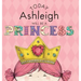 Today Ashleigh Will Be a Princess