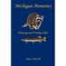 Michigan Memories - Hunting and Fishing Tales