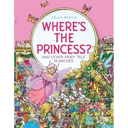 Where's the Princess?: And Other Fairy Tale Searches