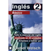 Inglés Básico 2: Todo lo esencial del inglés explicado en 30 unidades. ¡Empieza a hablar ya!