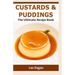 Custards & Puddings: The Ultimate Recipe Book