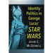 Identity Politics in George Lucas' Star Wars