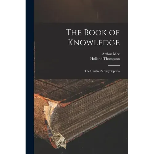 The Book of Knowledge: the Children's Encyclopedia