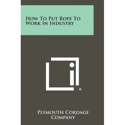 How to Put Rope to Work in Industry