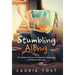 Stumbling Along: One Woman's Journey of Falling into Embarrassing and Hilarious Moments.
