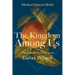 The Kingdom Among Us: The Gospel According to Dallas Willard