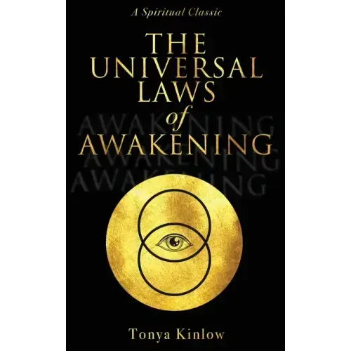 The Universal Laws of Awakening: A Spiritual Classic