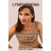 Lymphedema: Sentenced to Life in Bed, But I Escaped