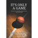 It's Only a Game