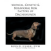 Medical, Genetic & Behavioral Risk Factors of Dachshunds