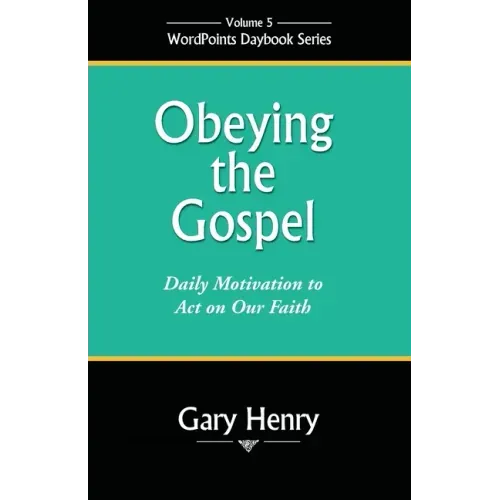 Obeying the Gospel: Daily Motivation to Act on Our Faith