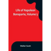 Life of Napoleon Bonaparte, Volume 5