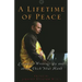 A Lifetime of Peace: Essential Writings by and about Thich Nhat Hanh