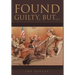 Found Guilty, But...