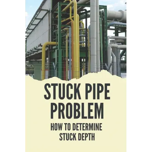 Stuck Pipe Problem: How To Determine Stuck Depth: Stuck Pipe Prevention Guide