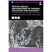 Psycho-Social Explorations of Trauma, Exclusion and Violence: Un-Housed Minds and Inhospitable Environments