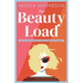 The Beauty Load: How to feel enough in a world obsessed with beauty