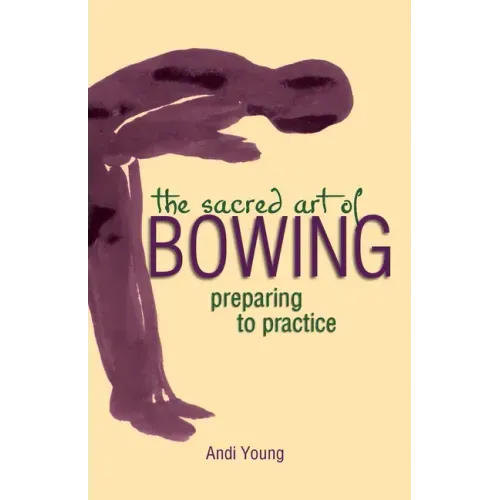 The Sacred Art of Bowing: Preparing to Practice