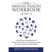 The Mental Health Workbook (4 in 1): A Practical Guide To Cognitive Behavioral Therapy (CBT), DBT & ACT for Overcoming Social Anxiety, Panic Attacks,