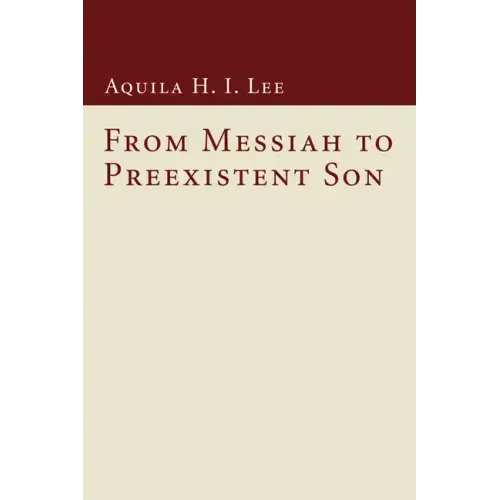 From Messiah to Preexistent Son