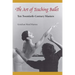 The Art of Teaching Ballet: Ten 20th-Century Masters
