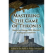Mastering the Game of Thrones: Essays on George R.R. Martin's a Song of Ice and Fire