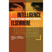 Intelligence Elsewhere: Spies and Espionage Outside the Anglosphere
