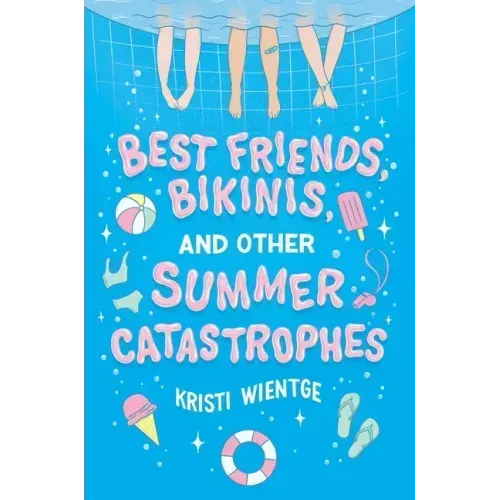 Best Friends, Bikinis, and Other Summer Catastrophes