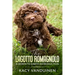 The Lagotto Romagnolo, A Down To Earth Introduction