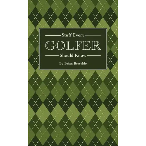 Stuff Every Golfer Should Know