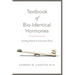Textbook of Bio-Identical Hormones