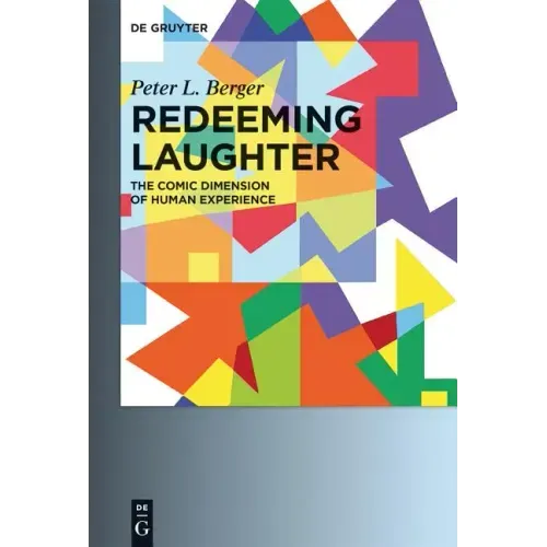 Redeeming Laughter: The Comic Dimension of Human Experience
