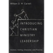 Introducing Christian Ministry Leadership: Context, Calling, Character, and Practice