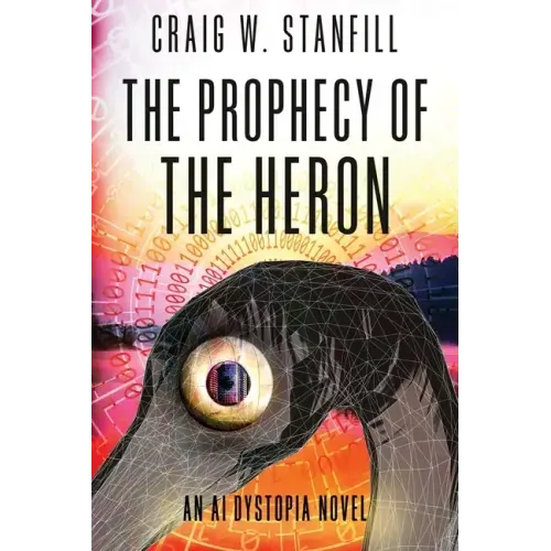 The Prophecy of the Heron: An AI Dystopia Novel