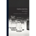 Explosives: Their Manufacture, Properties, Tests And History