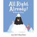 All Right Already!: A Snowy Story