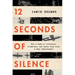 12 Seconds of Silence: How a Team of Inventors, Tinkerers, and Spies Took Down a Nazi Superweapon