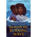 Beneath the Burning Wave