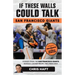 If These Walls Could Talk: San Francisco Giants: Stories from the San Francisco Giants Dugout, Locker Room, and Press Box