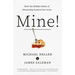 Mine!: How the Hidden Rules of Ownership Control Our Lives