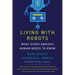 Living with Robots: What Every Anxious Human Needs to Know