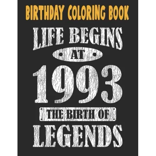 Birthday Coloring Book Life Begins At 1993 The Birth Of Legends: Easy, Relaxing, Stress Relieving Beautiful Abstract Art Coloring Book For Adults Colo