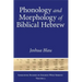 Phonology and Morphology of Biblical Hebrew: An Introduction
