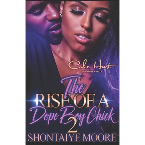 The Rise Of A Dope Boy Chick 2: An African American Romance Novel